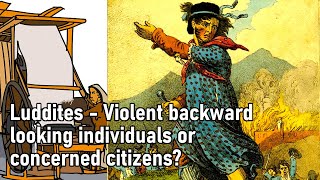 A History of Britain Luddites  Violent backward looking individuals or concerned citizens [upl. by Madian]