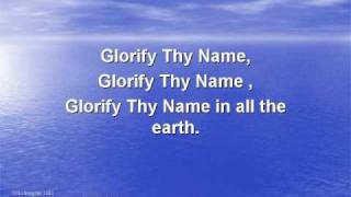 Glorify Thy Name worship video w lyrics [upl. by Mcknight]