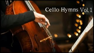 첼로 찬양  마음에 평안을 주는 찬송가 첼로 연주 Vol1 Peaceful Hymns on Piano amp Cello Vol1 [upl. by Kcirddor339]