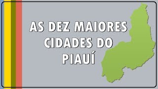 As 10 maiores cidades do Piauí [upl. by Montague]