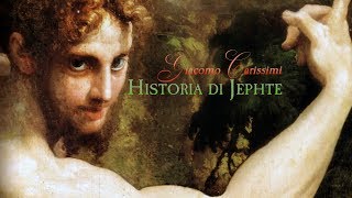 G Carissimi Oratorio «Historia di Jephte» [upl. by Nevaeh302]