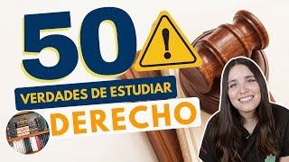 ESTUDIAR DERECHO 50 VERDADES SOBRE ESTUDIAR DERECHO⚖️⚠️ [upl. by Suter429]