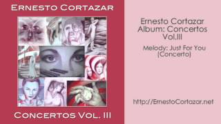 Just For You Concerto  Ernesto Cortazar [upl. by Carrelli]