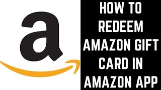 How to Redeem Amazon Gift Card in Amazon App [upl. by Etnoed400]