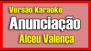 Alceu Valença  Anunciação  Karaokê [upl. by Naida473]