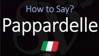 How to Pronounce Pappardelle CORRECTLY Italian Pasta Pronunciation [upl. by Seaddon]