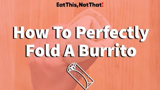 How To Perfectly Fold A Burrito [upl. by Ailedo]