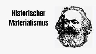 Historischer Materialismus  Karl Marx [upl. by Schnell]