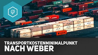 Transportkostenminimalpunkt nach Weber  Standorttheorie 5 [upl. by Waring]