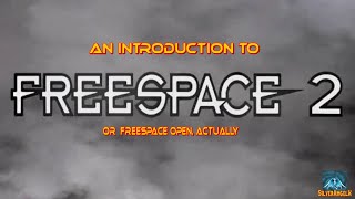 An Introduction to FreeSpace 2 or FreeSpace Open actually [upl. by Eittod570]