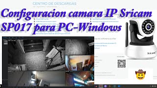 Configuración cámara IP SRICAM SP017 para PCwindows [upl. by Ade]