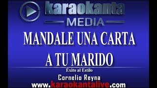 Karaokanta  Cornelio Reyna  Mandale una carta a tu marido [upl. by Errol544]