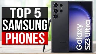 TOP 5 Best Samsung Phones 2023 [upl. by Sessylu520]