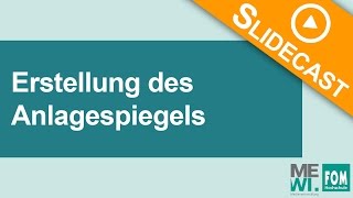 Erstellung des Anlagespiegels  FOM Video Based Learning [upl. by Nemzaj]