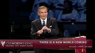 Adrian Rogers There is a New World Coming 2322 [upl. by Alphonse]