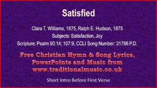 Satisfied  Hymn Lyrics amp Music [upl. by Ydac703]