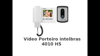 Tutorial Vídeo Porteiro intelbrás iv 4010 hs [upl. by Darrey]