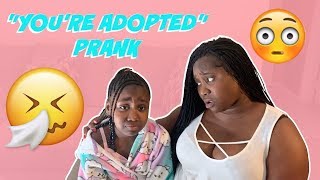 YOU ARE ADOPTED PRANK ON KARISSA SHE CRIED [upl. by Anelat]