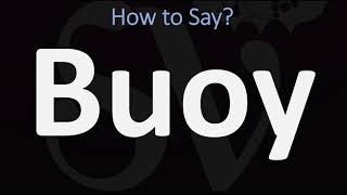 How to Pronounce Buoy CORRECTLY [upl. by Rattray]