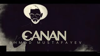 Ahmed Mustafayev — Canan Rəsmi Musiqi Videosu  2018 [upl. by Adaval]