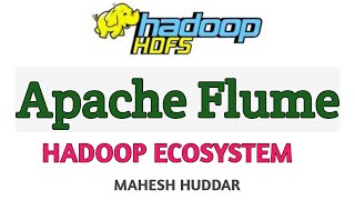 Apache Flume Hadoop Ecosystem  Big Data Analytics Tutorial by Mahesh Huddar [upl. by Mcleroy]