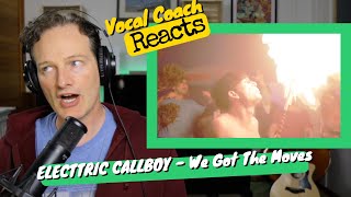 ELECTRIC CALLBOY  quotWe Got The Movesquot Vocal Coach REACTION [upl. by Nyladgam338]