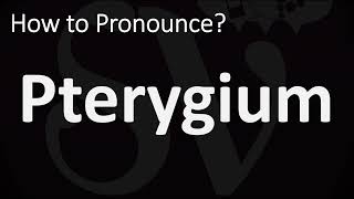 How to Pronounce Pterygium CORRECTLY [upl. by Tertia163]